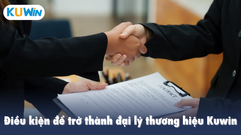 Điều kiện để trở thành đại lý thương hiệu Kuwin