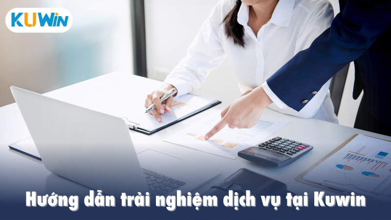 Hướng dẫn trải nghiệm dịch vụ tại Kuwin