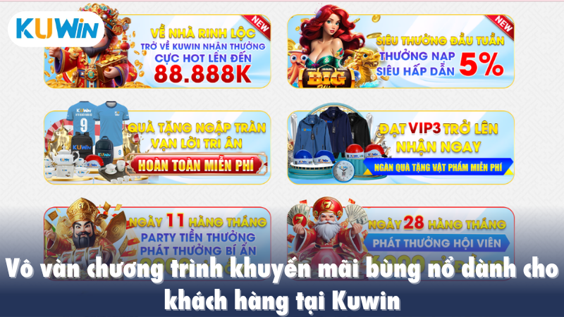 Vô vàn chương trình khuyến mãi bùng nổ dành cho khách hàng tại Kuwin