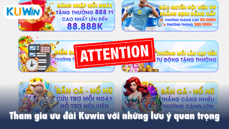 Tham gia ưu đãi Kuwin với những lưu ý quan trọng