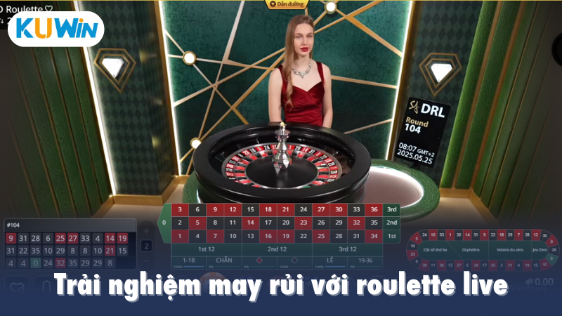 Trải nghiệm may rủi với roulette live