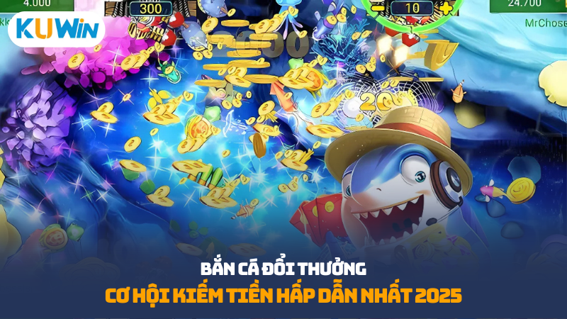 Bắn cá đổi thưởng