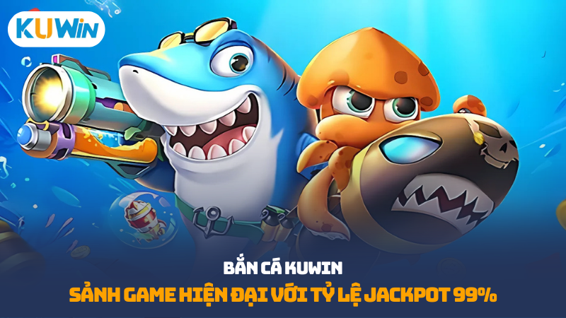 Bắn cá KUWIN