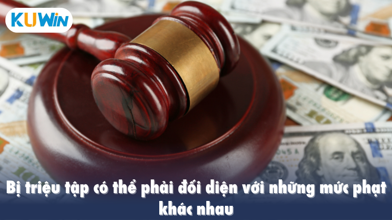 Bị triệu tập vì đánh bạc online có thể phải đối diện với những mức phạt khác nhau