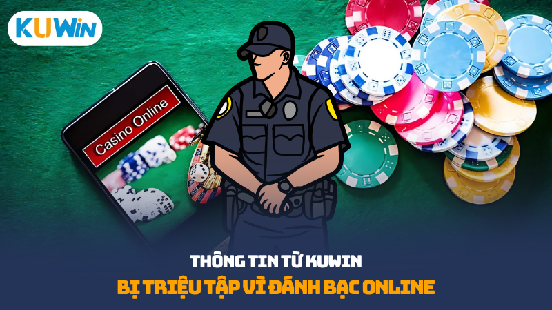 Bị triệu tập vì đánh bạc online