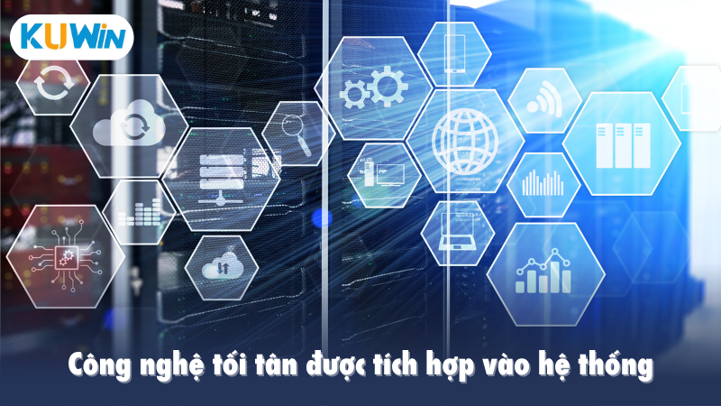 Công nghệ tối tân được tích hợp vào hệ thống