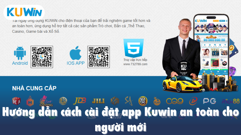 Hướng dẫn cách cài đặt app Kuwin an toàn cho người mới