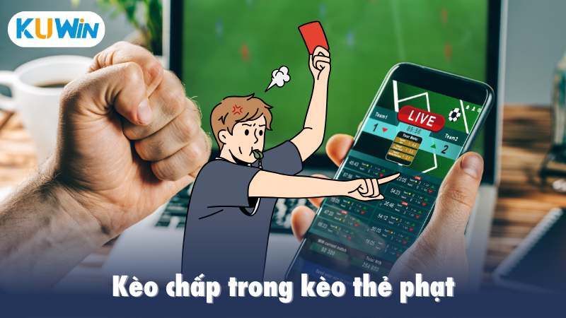 Kèo chấp trong kèo thẻ phạt
