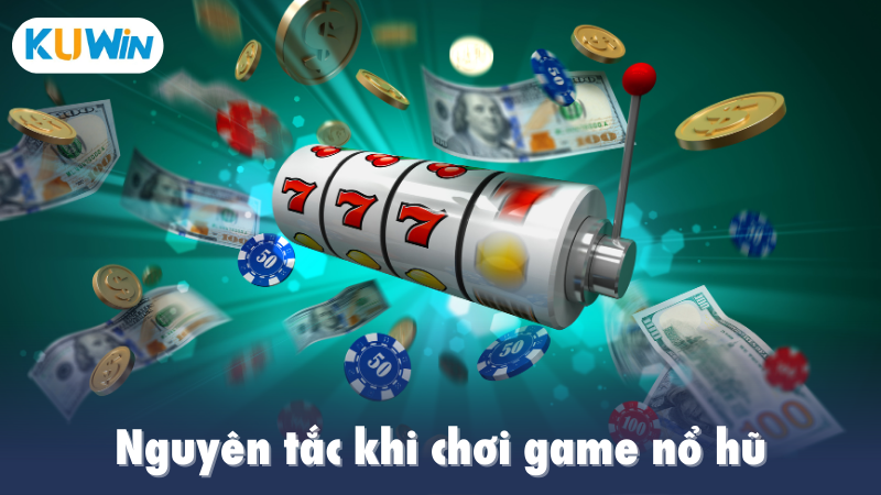 Nguyên tắc chơi game nổ hũ
