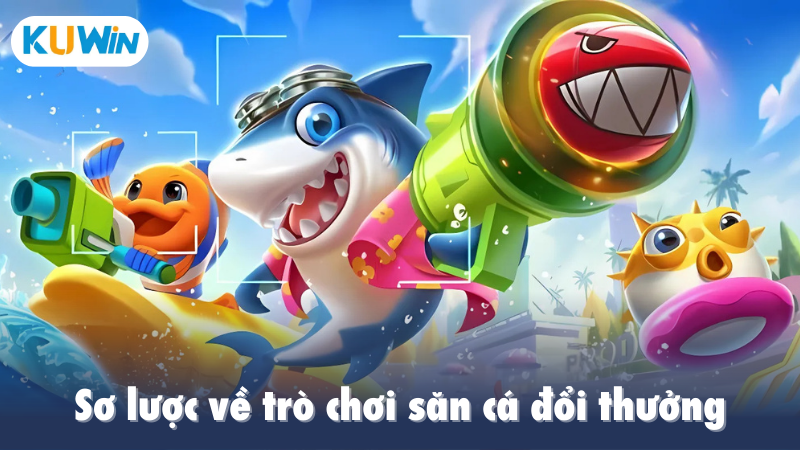 Bắn Cá Đổi Thưởng - Cơ Hội Kiếm Tiền Hấp Dẫn Nhất 2025