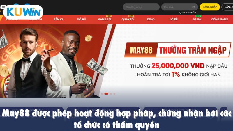 May88 được phép hoạt động hợp pháp, chứng nhận bởi các tổ chức có thẩm quyền